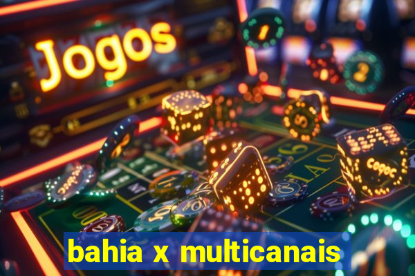 bahia x multicanais